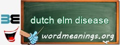 WordMeaning blackboard for dutch elm disease